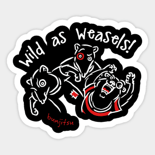 Wild As Weasels! Sticker